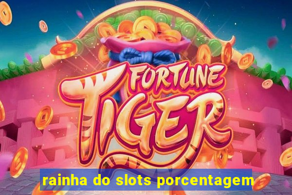 rainha do slots porcentagem